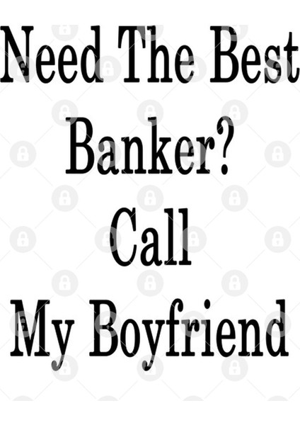 Need The Best Banker? Call My Boyfriend Kupa Bardak