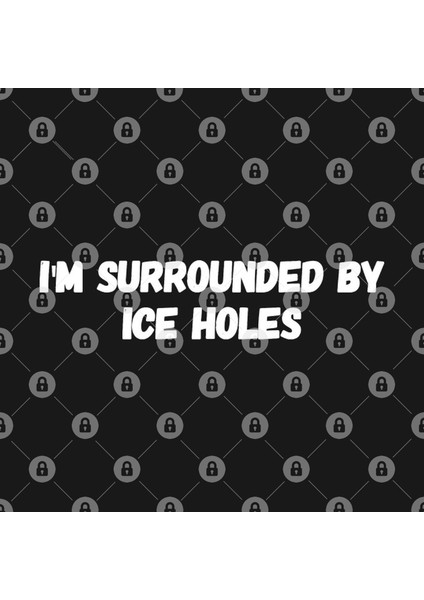I'M Surrounded By İce Holes Kupa Bardak