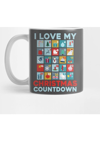 I Love My Christmas Countdown Advent Calendar Kupa Bardak