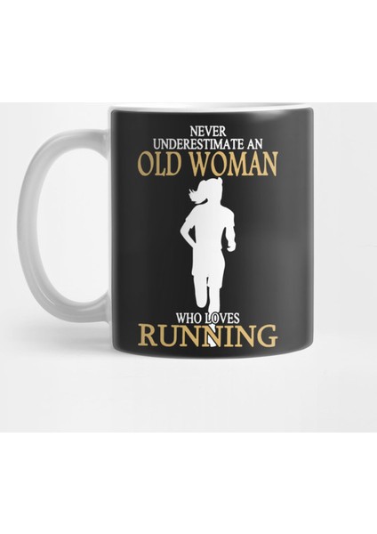 Never Underestimate Old Woman Who Loves Running Kupa Bardak