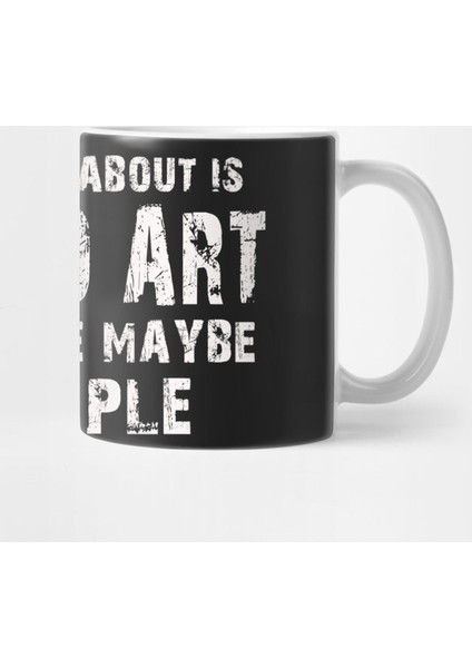 All I Care About Is Studio Art And Like Maybe 3 People – Kupa Bardak