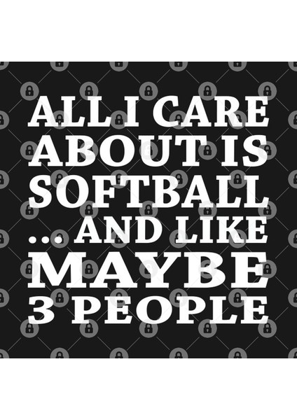 All I Care About Is Softball… And Like Maybe 3 People – Custom T Kupa Bardak