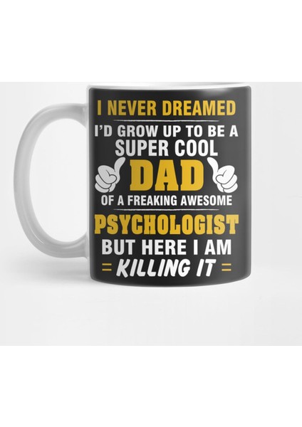 Psychologıst Dad – Super Cool Dad Of Freaking Awesome Psychologıst Kupa Bardak