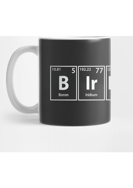 Birdbrain (B-Ir-Db-Ra-In) Periodic Elements Spelling Kupa Bardak