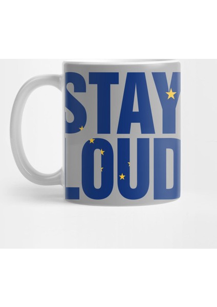 Stay Loud Alaska Kupa Bardak