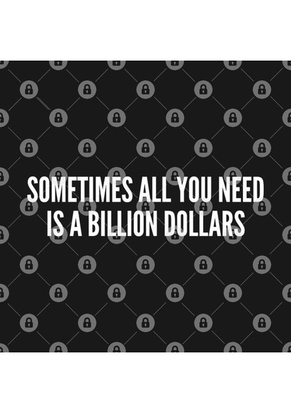 Funny - Sometimes All You Need İs A Billion Dollars Kupa Bardak