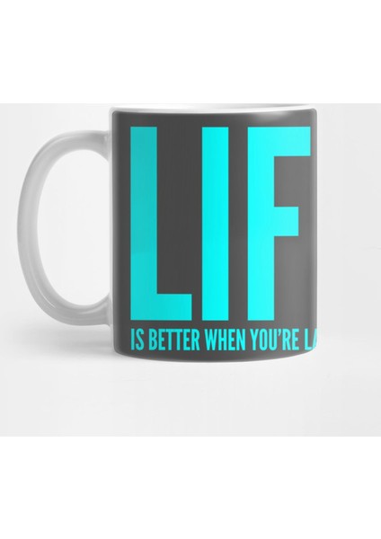 Life İs Better When You'Re Laughing, Fun Inspirational Shirt To Enjoy Life Kupa Bardak
