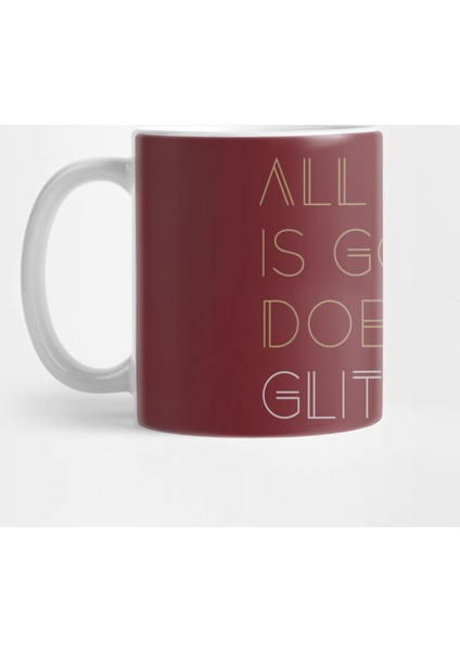 All That İs Gold Does Not Glitter Kupa Bardak