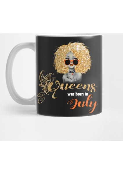 Queen Was Born İn July Kupa Bardak