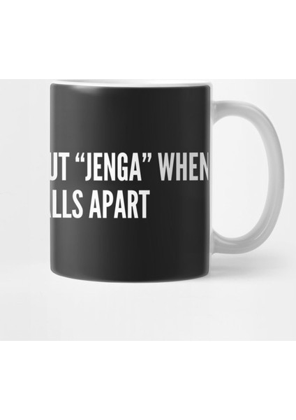 Don'T Forget To Shout Jenga When Everything Falls Apart Kupa Bardak