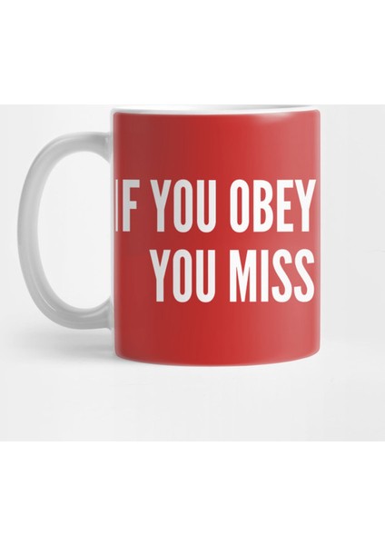If You Obey All The Rules You Miss All The Fun Kupa Bardak