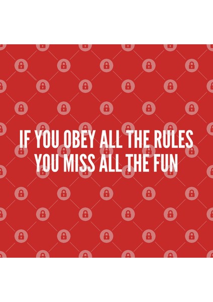 If You Obey All The Rules You Miss All The Fun Kupa Bardak