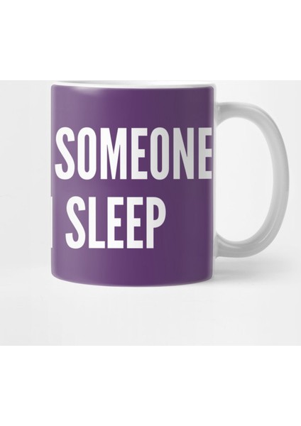 Weekend Humor - If You Love Someone, Let Them Sleep Kupa Bardak