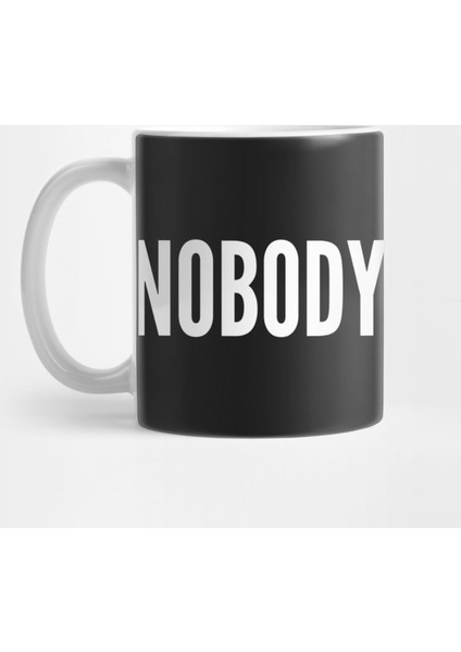 Nobody Likes Me - Funny Humor Sarcastic Statement Kupa Bardak