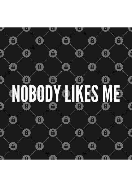 Nobody Likes Me - Funny Humor Sarcastic Statement Kupa Bardak