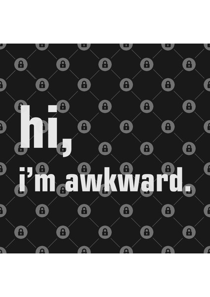 Hi, I'M Awkward Kupa Bardak