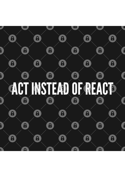 Act Instead Of React - Funny Motivational Slogan Kupa Bardak