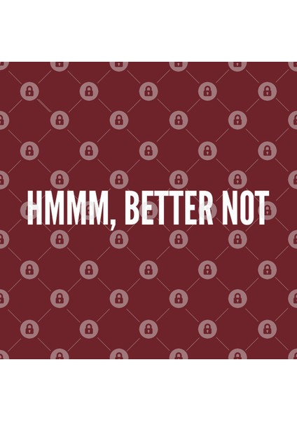Better Not - Funny Novelty Joke Humor Statement Kupa Bardak