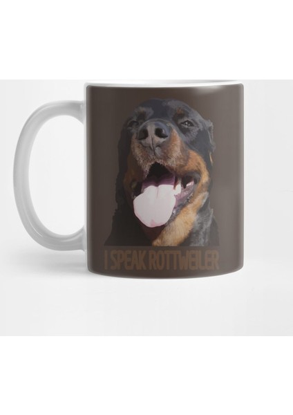Rottweiler Face I Speak Rottweiler Kupa Bardak