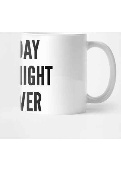 Silly - Nap All Day Sleep All Night Party Never - Funny Slogan Humor Statement Kupa Bardak