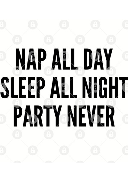 Silly - Nap All Day Sleep All Night Party Never - Funny Slogan Humor Statement Kupa Bardak