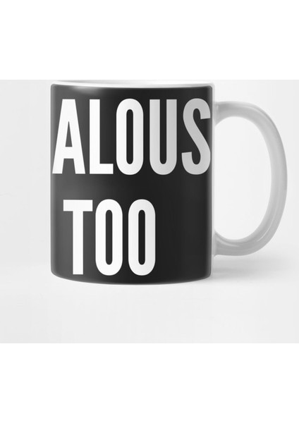 I'D Be Jealous Of Me Too - Cute Slogan Graphic Tee Humor Joke Statement Kupa Bardak