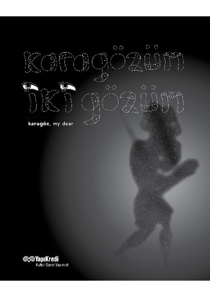 Karagözüm İki Gözüm, Karagöz My Dear