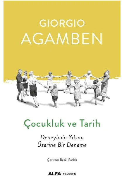 Çocukluk Ve Tarih - Giorgio Agamben