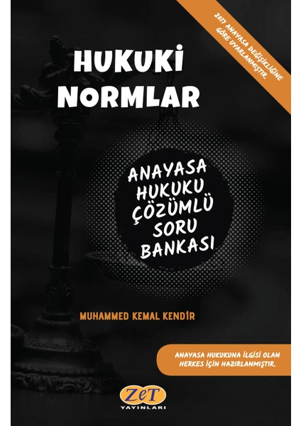 Hukuki Normlar Anayasa Hukuku Çözümlü Soru Bankası - Muhammed Kemal Kendir