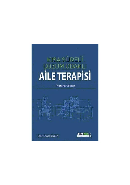 Kısa Süreli Çözüm Odaklı Aile Terapisi - Thorana S. Nelson