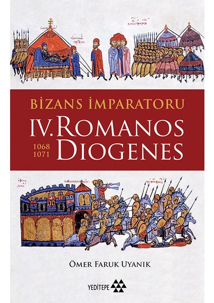 Bizans İmparatoru IV. Romanos Dıogenes - Ömer Faruk Uyanık