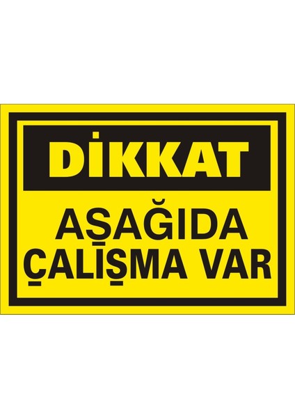 Dikkat Aşağıda Çalışma Var (Kendinden Yapışkanlı Etiket) 17,5 x 25 cm
