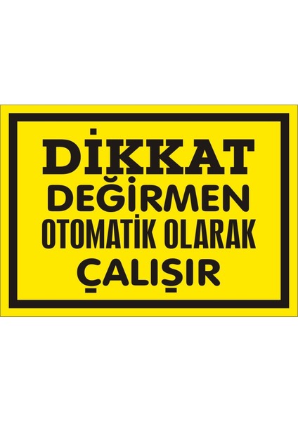 Dikkat Değirmen Otomatik Olarak Çalışır Galvaniz Uyarı Levhası 17,5 x 25 cm