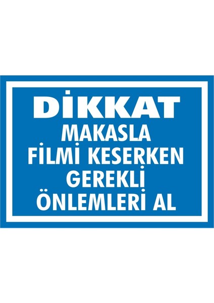 Dikkat Makasla Filmi Keserken Gerekli Önlemleri Al Galvaniz Uyarı Levhası 17,5 x 25 cm
