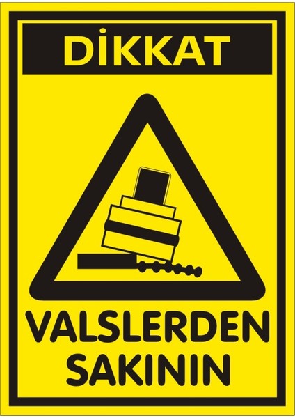 Dikkat Valslerden Sakının Galvaniz Uyarı Levhası 17,5 x 25 cm