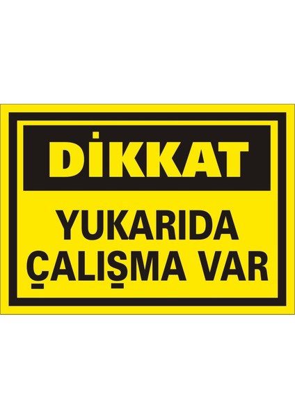 Dikkat Yukarıda Çalışma Var (Kendinden Yapışkanlı Etiket) 17,5 x 25 cm