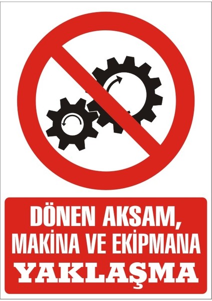 Dönen Aksam Makinave Ekipmana Yaklaşma 2.6 mm PVC Uyarı Levhası 17,5 x 25 cm