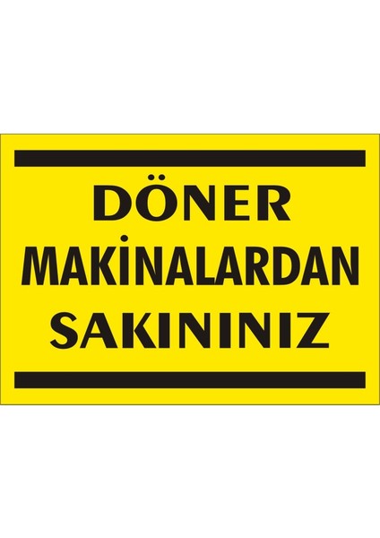 Döner Makinalardan Sakınınız Galvaniz Uyarı Levhası 17,5 x 25 cm