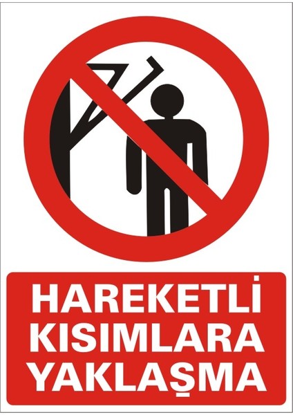 Hareketli Kısımlara Yaklaşma (Kendinden Yapışkanlı Etiket) 17,5 x 25 cm