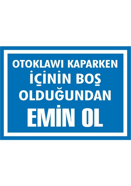 Otoklawı Kaparken İçinin Boş Olduğundan Emin Ol 2.6 mm PVC Uyarı Levhası 17,5 x 25 cm