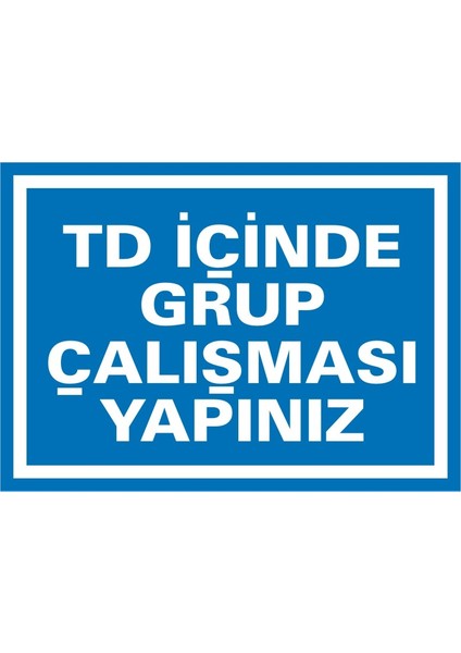 Td İçinde Grup Çalışması Yapınız Galvaniz Uyarı Levhası 17,5 x 25 cm