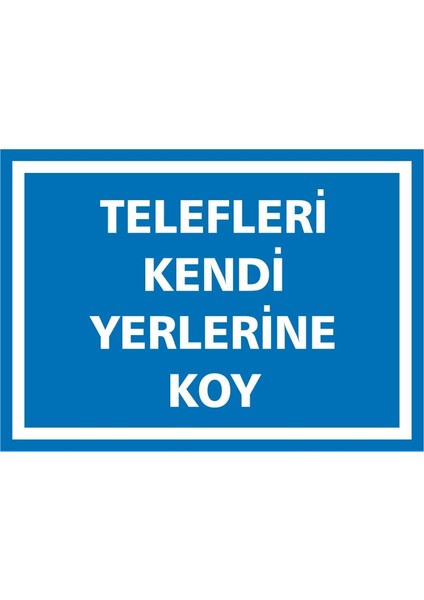Telefleri Kendi Yerlerine Koy Galvaniz Uyarı Levhası 17,5 x 25 cm