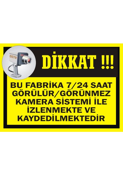 Bu Fabrika 7/24 Saat Görülür/Görünmez Kamera Sistemi İle İzlenmekte ve Kaydedilmektedir Galvaniz Uyarı Levhası 17,5 x 25 cm