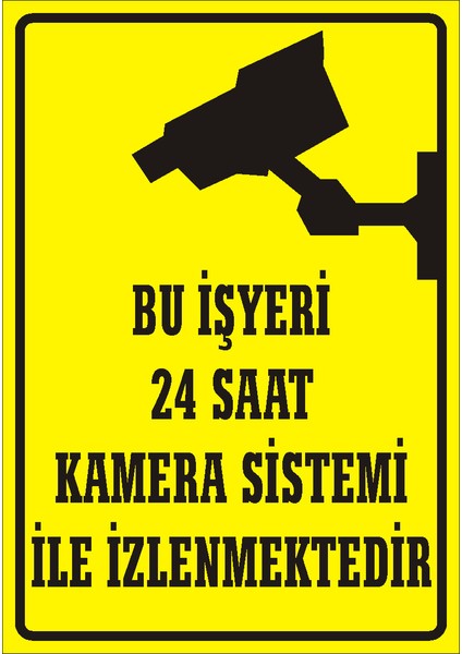 Bu Işyeri 24 Saat Kamera Sistemi İle İzlenmektedir 2.6 mm PVC Uyarı Levhası 17,5 x 25 cm