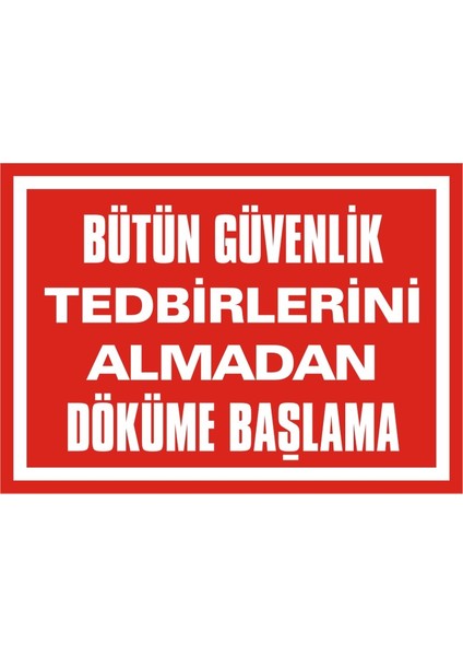 Bütün Güvenlik Tedbirlerini Almadan Döküme Başlama Galvaniz Uyarı Levhası 17,5 x 25 cm
