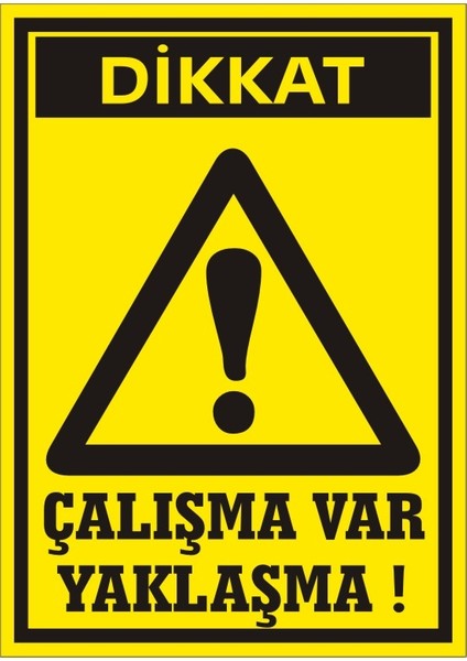 Dikkat Çalışma Var Yaklaşma Galvaniz Uyarı Levhası 17,5 x 25 cm