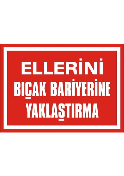 Ellerini Bıçak Bariyerine Yaklaştırma Galvaniz Uyarı Levhası 17,5 x 25 cm