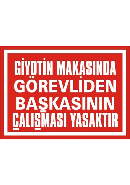 Giyotin Makasında Görevliden Başkasının Çalışması Yasaktır (Kendinden Yapışkanlı Etiket) 17,5 x 25 cm