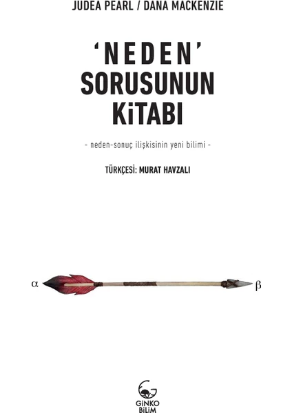 ‘Neden’ Sorusunun Kitabı – Neden-Sonuç İlişkisinin Yeni Bilimi - Judea Pearl  - Dana Mackenzie