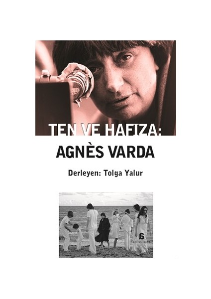 Ten Ve Hafıza: Agnès Varda - Tolga Yalur